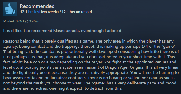 "Es dificil recomendar Masquerada aunque me encanta. El motivo siendo que apenas y si califica como juego..." el resto es ruído blanco.